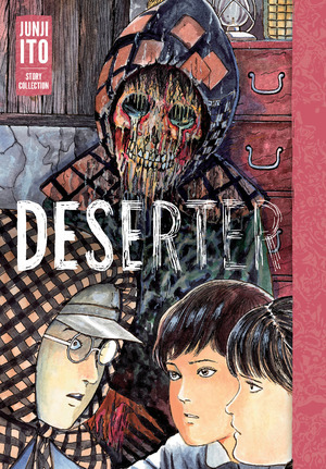 [Junji Ito Story Collection - Deserter: Viz Signature Edition (HC)]