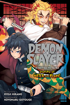 [Demon Slayer - Kimetsu No Yaiba:  Stories of Water and Flame: Shonen Jump Manga Edition (SC)]