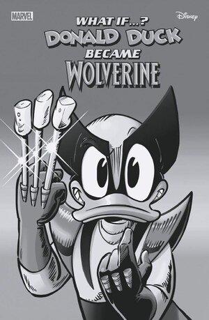 [What If...? - Donald Duck Became Wolverine No. 1 (1st printing, Cover J - Giada Perissinotto B&W Incentive)]