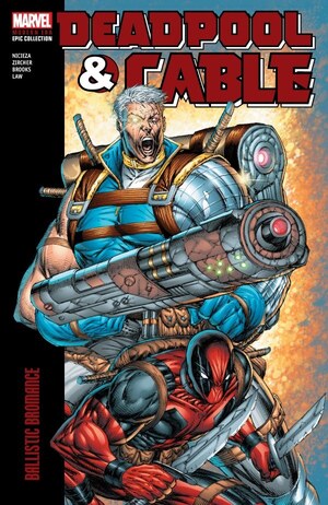 [Deadpool & Cable - Modern Era Epic Collection Vol. 1: Bromance (SC)]