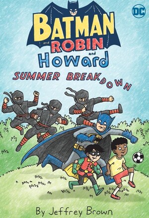 [Batman and Robin and Howard - Summer Breakdown (SC)]