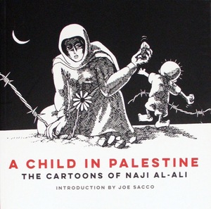 [Child in Palestine - The Cartoons of Naji Al-Ali (SC)]