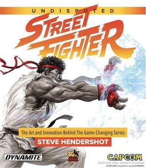 [Undisputed Street Fighter: Art and Innovation Behind the Game-Changing Series (HC)]