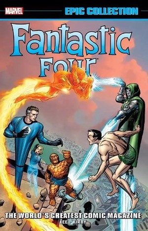 [Fantastic Four - Epic Collection Vol. 1:1961-1963 - World's Greatest Comic Magazine (SC)]