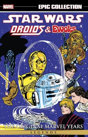 [Star Wars Legends - Epic Collection: The Original Marvel Years - Droids & Ewoks (SC)]