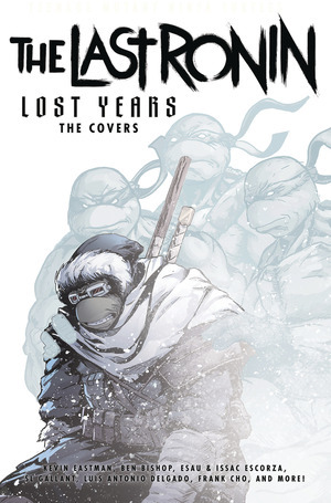 [TMNT: The Last Ronin - Lost Years: Cover Collection (HC)]