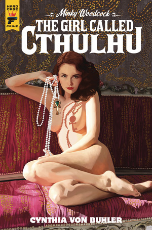 [Minky Woodcock - Girl Called Cthulhu #3 (Cover C - Cynthia Von Buhler)]