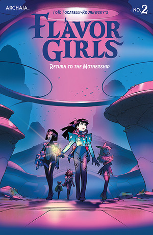 [Flavor Girls - Return to the Mothership #2 (Cover A - Loic Locatelli-Kournwsky)]