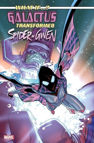 [What If...? - Galactus Transformed Spider-Gwen No. 1 (Cover C - Pete Woods)]