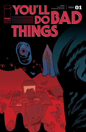 [YOULL DO BAD THINGS #1 (OF 6) CVR A TYLER BOSS]