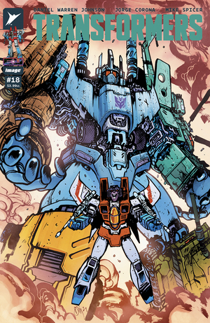 [TRANSFORMERS #18 CVR A DANIEL WARREN JOHNSON & MIKE SPICER]