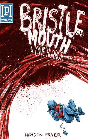 [BRISTLEMOUTH A COVE HORROR TP]