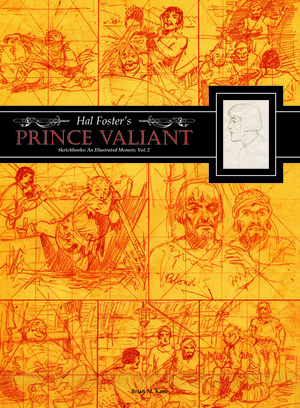 [HAL FOSTERS PRINCE VALIANT SKETCHBOOKS HC VOL 02 AN ILLUSTRATED MEMOIR]