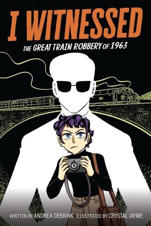 [I WITNESSED THE GREAT TRAIN ROBBERY OF 1963 TP]