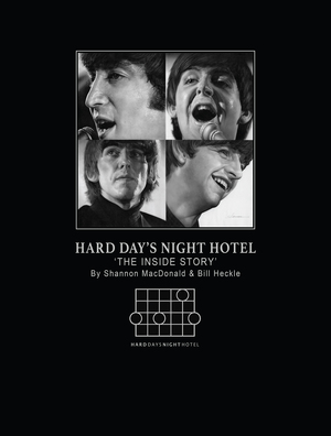 [HARD DAYS NIGHT HOTEL HC THE INSIDE STORY BY SHANNON MACDONALD AND BILL HECKLE]