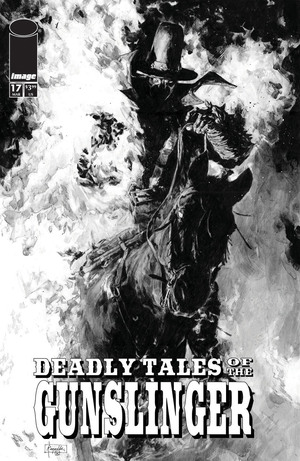 [DEADLY TALES OF THE GUNSLINGER SPAWN #17 CVR B PATRIC REYNOLDS B&W VAR]