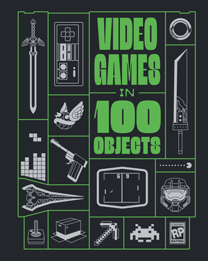 [VIDEO GAMES IN 100 OBJECTS HC]