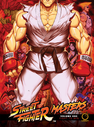 [STREET FIGHTER MASTERS HC VOL 01 FIGHT TO WIN Previously Offered Thru Other Distributors]