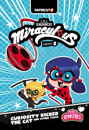 [MIRACULOUS LADYBUG CHIBI TP VOL 02 CURIOSITY KICKED THE CAT & OTHER STORIES]