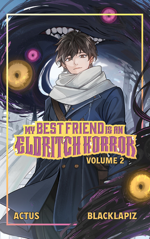 [MY BEST FRIEND IS AN ELDRITCH HORROR LIGHT NOVEL VOL 02]