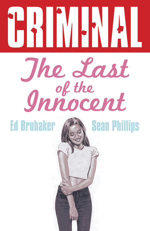 [CRIMINAL TP VOL 06 THE LAST OF THE INNOCENT NEW PRINTING]