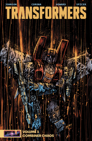 [TRANSFORMERS TP VOL 03 COMBINER CHAOS DANIEL WARREN JOHNSON & MIKE SPICER CVR]