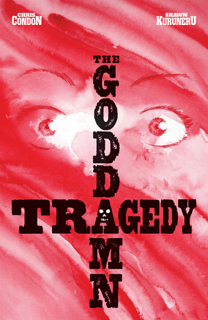 [GODDAMN TRAGEDY #1 (ONE SHOT) CVR A SHAWN KURUNERU]