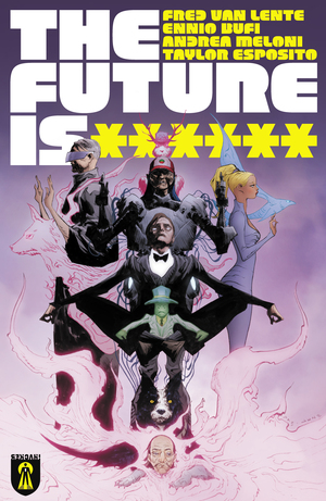 [THE FUTURE IS ****** #1]