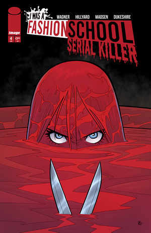 [I WAS A FASHION SCHOOL SERIAL KILLER #4 (OF 5) CVR A DANIEL HILLYARD & MICHELLE MADSEN]