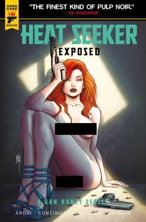 [HEAT SEEKER EXPOSED A GUN HONEY SERIES #2 (OF 4) CVR C BRAO NUDE POLYBAGGED VAR]