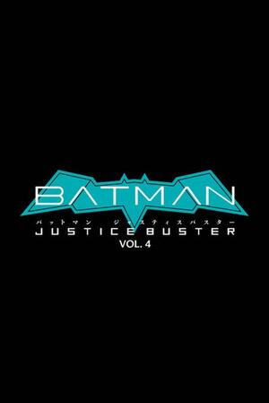 [BATMAN JUSTICE BUSTER TP VOL 04]