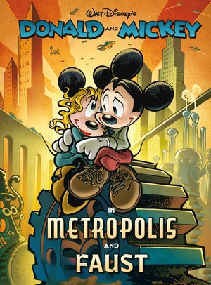 [WALT DISNEYS DONALD AND MICKEY HC IN METROPOLIS AND FAUST]