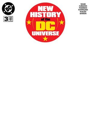 [NEW HISTORY OF THE DC UNIVERSE #3 (OF 4) CVR F BLANK VAR]