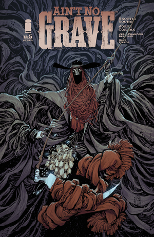 [AINT NO GRAVE #5 (OF 5) CVR A JORGE CORONA previously FOCd on 8-12-24]