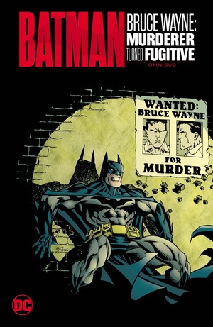 [BATMAN BRUCE WAYNE MURDERER TURNED FUGITIVE OMNIBUS HC]