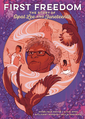 [FIRST FREEDOM HC THE STORY OF OPAL LEE AND JUNETEENTH]