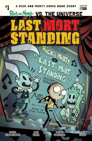 [RICK AND MORTY VS THE UNIVERSE LAST MORT STANDING #1 (ONE SHOT) CVR B TROY LITTLE VAR]