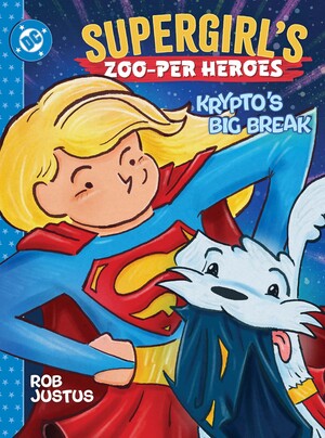 [SUPERGIRLS ZOO-PER HEROES KRYPTOS BIG BREAK HC]