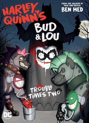 [HARLEY QUINNS BUD & LOU TROUBLE TIMES TWO TP]