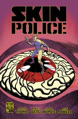 [SKIN POLICE #3 (OF 4) CVR A DANIEL GETE & JASON WORDE]