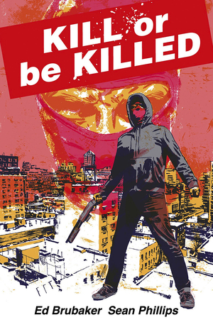 [KILL OR BE KILLED COMPENDIUM TP]