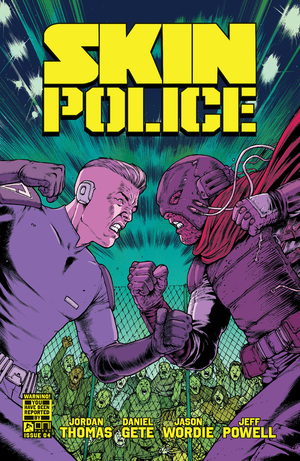 [SKIN POLICE #4 (OF 4) CVR A DANIEL GETE & JASON WORDIE]