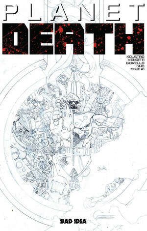 [PLANET DEATH PLANET SIZED EDITION #1 CVR C TOMAS GIORELLO PENCILS W/ ORIGINAL ART SKETCH VAR]