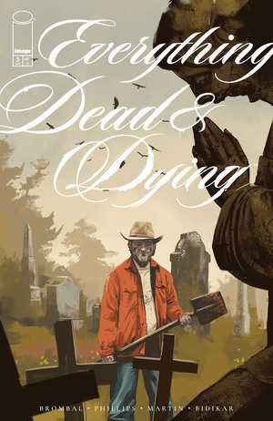 [EVERYTHING DEAD & DYING #5 (OF 5) CVR A JACOB PHILLIPS]