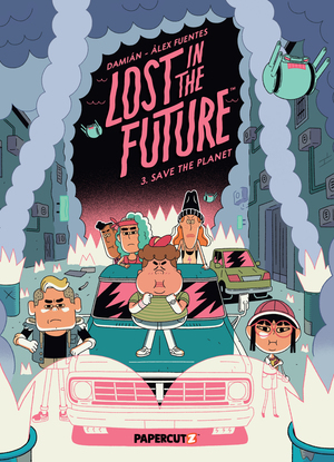 [LOST IN THE FUTURE TP VOL 03 SAVE THE PLANET]