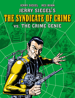 [JERRY SIEGELS SYNDICATE OF CRIME VS THE CRIME GENIE TP Previously Offered Thru Diamond]