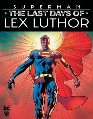 [SUPERMAN THE LAST DAYS OF LEX LUTHOR #1 (OF 3) 2ND PTG]