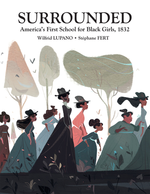 [SURROUNDED AMERICAS FIRST SCHOOL FOR BLACK GIRLS 1832 HC]