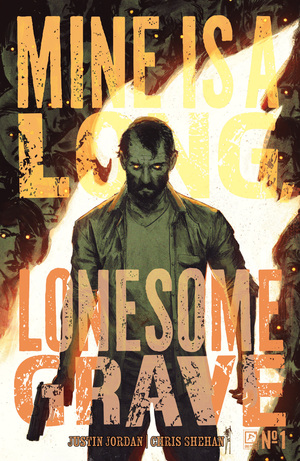 [MINE IS A LONG LONESOME GRAVE #1 (OF 4) CVR A CHRIS SHEHAN]