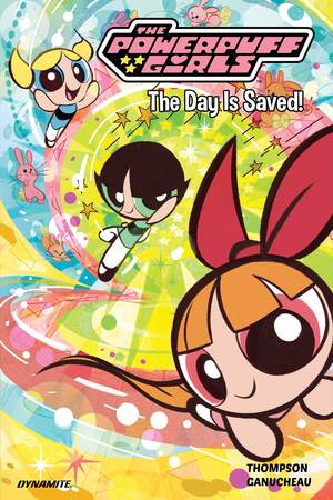 [POWERPUFF GIRLS VOL 01 THE DAY IS SAVED TP]